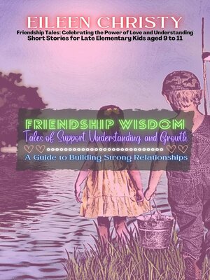 cover image of Friendship Wisdom-Tales of Support, Understanding, and Growth
